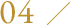 04